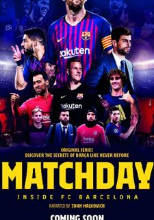 Сериал Matchday: Изнутри ФК Барселона (2019) смотреть 1 сезон 1-8 серия
