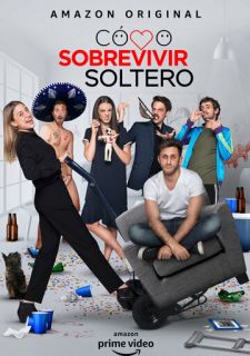 Сериал Как выжить, будучи одиноким / Как выжить в Сольтеро (2020) смотреть 1 сезон 1-10 серия