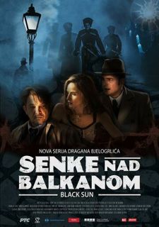 Сериал Тени над Балканами (2017) смотреть 1-2 сезон 1-10 серия