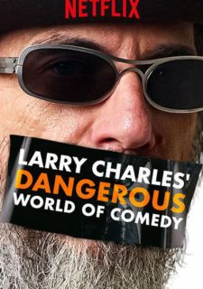 Сериал Ларри Чарльз: Опасный мир юмора (2019) смотреть 1 сезон 1-4 серия